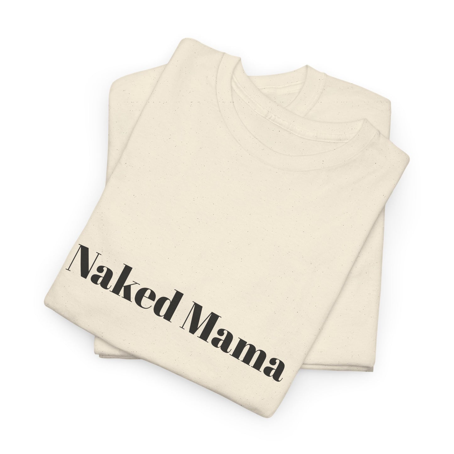 'Naked Mama' Statement Cotton Tee