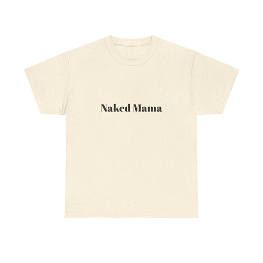 'Naked Mama' Statement Cotton Tee