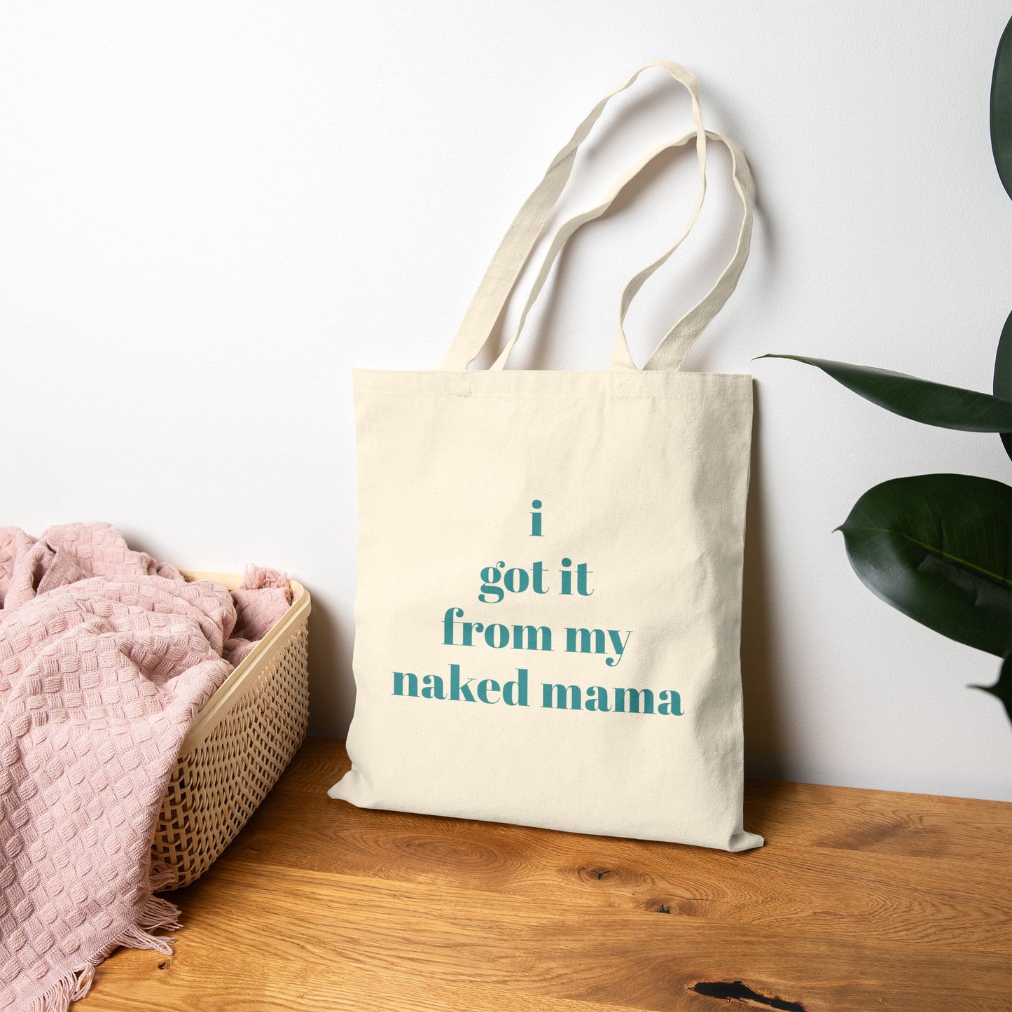 "I Got It From My [Naked] Mama" Tote Bag