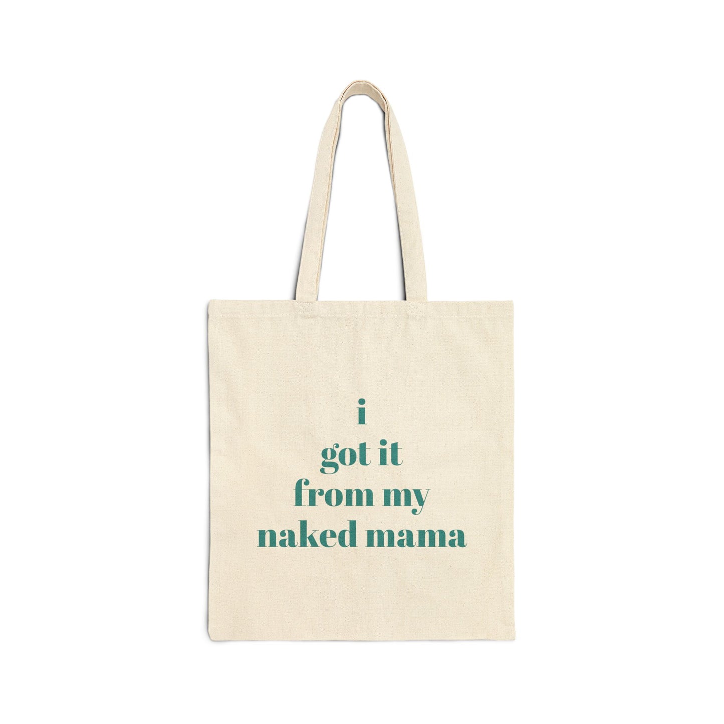 "I Got It From My [Naked] Mama" Tote Bag