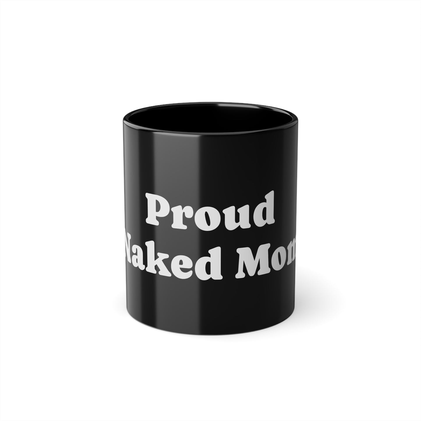 Proud Naked Mom Coffee Mug - 11oz